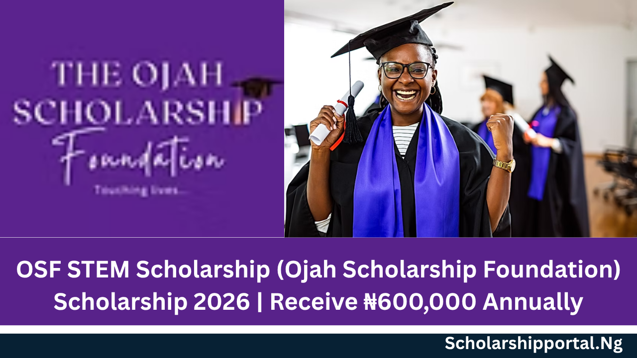 OSF STEM Scholarship (Ojah Scholarship Foundation) Scholarship 2026 ...