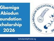 Gbemiga Abiodun Foundation Scholarship 2026 | How to Apply Gbemiga Abiodun Foundation Scholarship