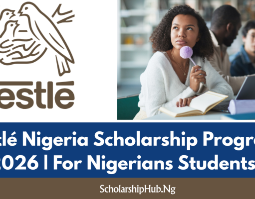 Nestlé Nigeria Scholarship Program 2026 | How to Apply Nestlé Nigeria Scholarship