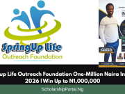Springup Life Outreach Foundation One-Million Naira Initiative 2026 | Win Up to N1,000,000 Springup Life Outreach Foundation